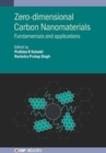 Zero-dimensional Carbon Nanomaterials : Fundamentals and applications - Book