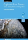 Origins of Giant Planets, Volume  2 : Cores, atmospheres, and migration - Book