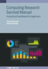 Computing Research Survival Manual : A practical  handbook for beginners - Book