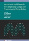 Nanostructured Materials for Sustainable Energy and Environmental Remediation - Book