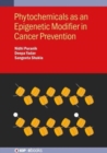 Phytochemicals as an Epigenetic Modifier in Cancer Prevention - Book