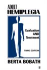 Adult Hemiplegia Evaluation and Treatment : Evaluation and Treatment - Book