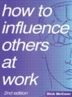 How to Influence Others at Work - Book