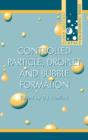 Controlled Particle, Droplet and Bubble Formation - Book