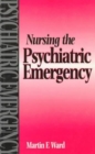 Nursing the Psychiatric Emergency - Book