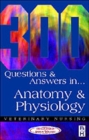 300 Questions and Answers in Anatomy and Physiology for Veterinary Nurses - Book