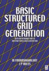 Basic Structured Grid Generation : With an introduction to unstructured grid generation - Book