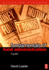 Fundamentals of Fund Administration : A Guide - Book