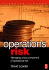 Operations Risk : Managing a Key Component of Operational Risk - Book