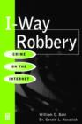 I-Way Robbery : Crime on the Internet - Book