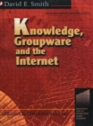 Knowledge, Groupware and the Internet - Book