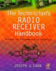 The Technician's Radio Receiver Handbook : Wireless and Telecommunication Technology - Book