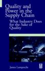 Quality and Power in the Supply Chain : What Industry does for the Sake of Quality - Book