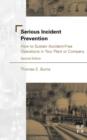 Serious Incident Prevention : How to Sustain Accident-Free Operations in Your Plant or Company - Book