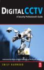 Digital CCTV : A Security Professional's Guide - Book