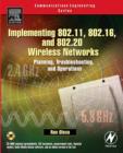 Implementing 802.11, 802.16, and 802.20 Wireless Networks : Planning, Troubleshooting, and Operations - Book