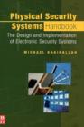 Physical Security Systems Handbook : The Design and Implementation of Electronic Security Systems - Book