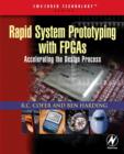 Rapid System Prototyping with FPGAs : Accelerating the Design Process - Book