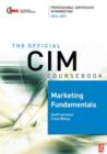 CIM Coursebook 06/07 Marketing Fundamentals - Book