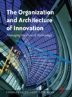 The Organization and Architecture of Innovation - Book