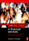 Risk Management Technology in Financial Services : Risk Control, Stress Testing, Models, and IT Systems and Structures - Book