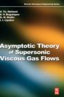 Asymptotic Theory of Supersonic Viscous Gas Flows - Book