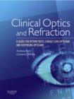 Clinical Optics and Refraction : A Guide for Optometrists, Contact Lens Opticians and Dispensing Opticians - Book