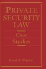 Private Security Law : Case Studies - Book