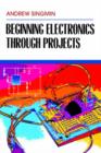 Beginning Electronics Through Projects - Book