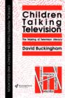 Children Talking Television : The Making Of Television Literacy - Book