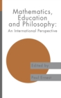 Mathematics Education and Philosophy : An International Perspective - Book