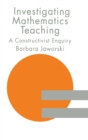 Investigating Mathematics Teaching : A Constructivist Enquiry - Book