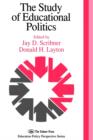 The Study Of Educational Politics : The 1994 Commemorative Yearbook Of The Politics Of Education Association 1969-1994 - Book