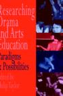 Researching drama and arts education : Paradigms and possibilities - Book