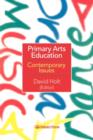 Primary Arts Education : Contemporary Issues - Book