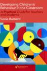 Developing Children's Behaviour in the Classroom : A Practical Guide For Teachers And Students - Book