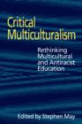 Critical Multiculturalism : Rethinking Multicultural and Antiracist Education - Book