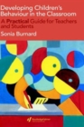 Developing Children's Behaviour in the Classroom : A Practical Guide For Teachers And Students - Book