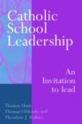 Catholic School Leadership : An Invitation to Lead - Book