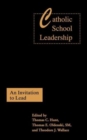 Catholic School Leadership : An Invitation to Lead - Book