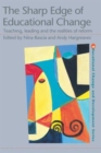 The Sharp Edge of Educational Change : Teaching, Leading and the Realities of Reform - Book