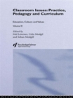 Classroom Issues : Practice, Pedagogy and Curriculum - Book