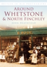 Around Whetstone and North Finchley : Britain in Old Photographs - Book