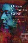 Queen Victoria's Gene : Haemophilia and the Royal Family - Book