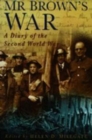 Mr Brown's War : A Diary of the Second World War - Book