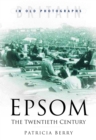 Epsom : The Twentieth Century - Book