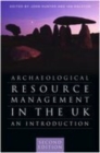 Archaeological Resource Management in the UK : An Introduction - Book