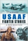 USAAF Fighter Stories : A New Selection - Book