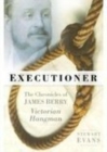 Executioner : The Chronicles of James Berry, Victorian Hangman - Book