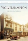 Images of Wolverhampton : Britain in Old Photographs - Book